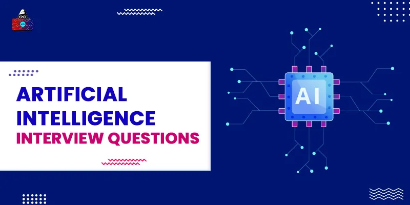 65 Top Artificial Intelligence Interview Questions and Answers in 2026