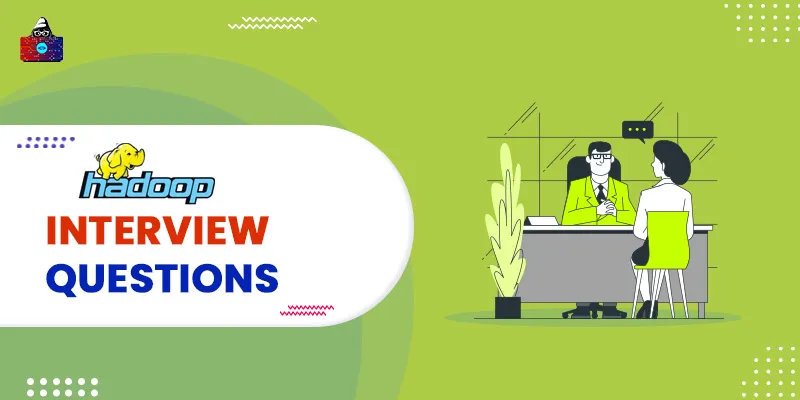 60 Top Hadoop Interview Questions and Answers in 2026