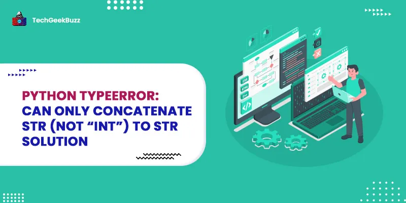 Python TypeError: can only concatenate str (not “int”) to str Solution