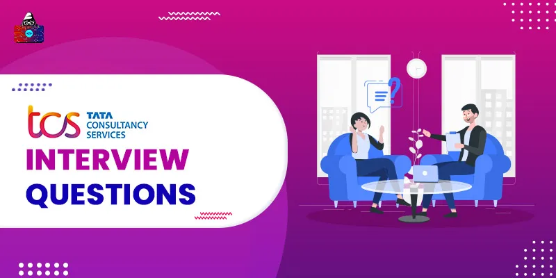Top 70+ TCS Interview Questions and Answers You Should Check in 2026